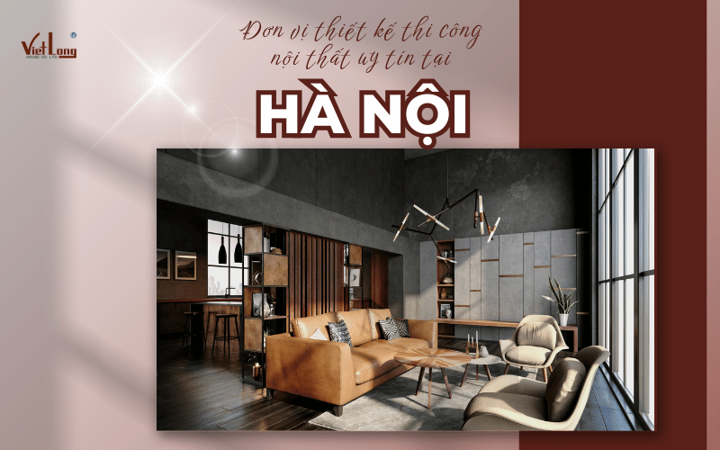 VietLong House – Don vi thiet ke thi cong noi that uy tin tai Ha Noi